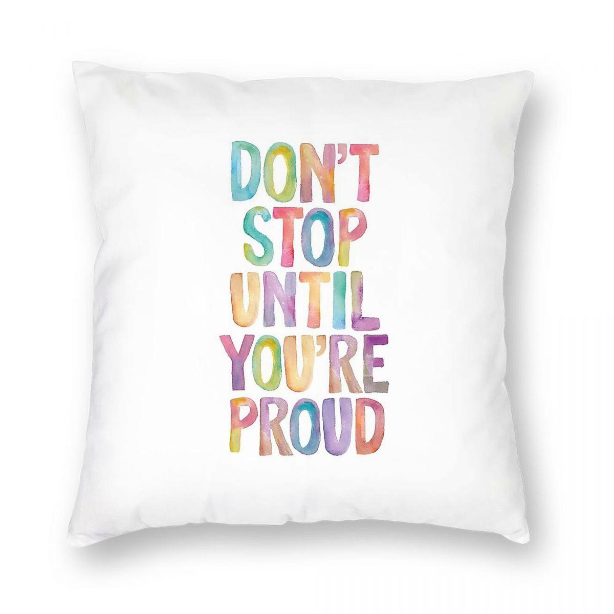 Dont Stop Until Youre Proud Square Pillowcase Polyester Linen Velvet Printed Zip Decor Bed Cushion Cover Wholesale 30x30cm