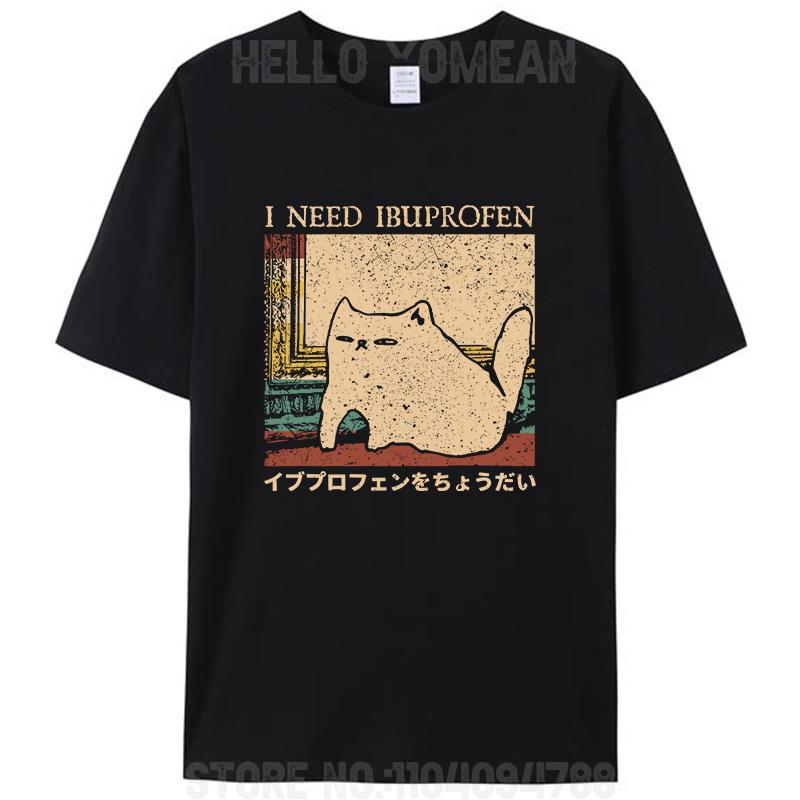 Funny I Need Ibuprofen Cat Meme Japanese Quote Humor Women Men's 100% Cotton T-Shirt Short Sleeve Tee Shirts Tops