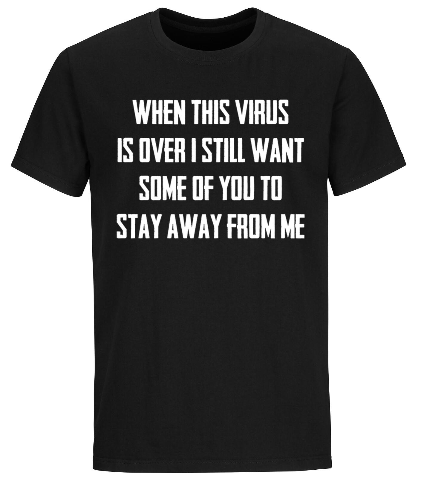 When This Virus Is Over T-Shirt Mens Womens Tees Top Funny Sarcastic Social Distancing Funny Shirts XL