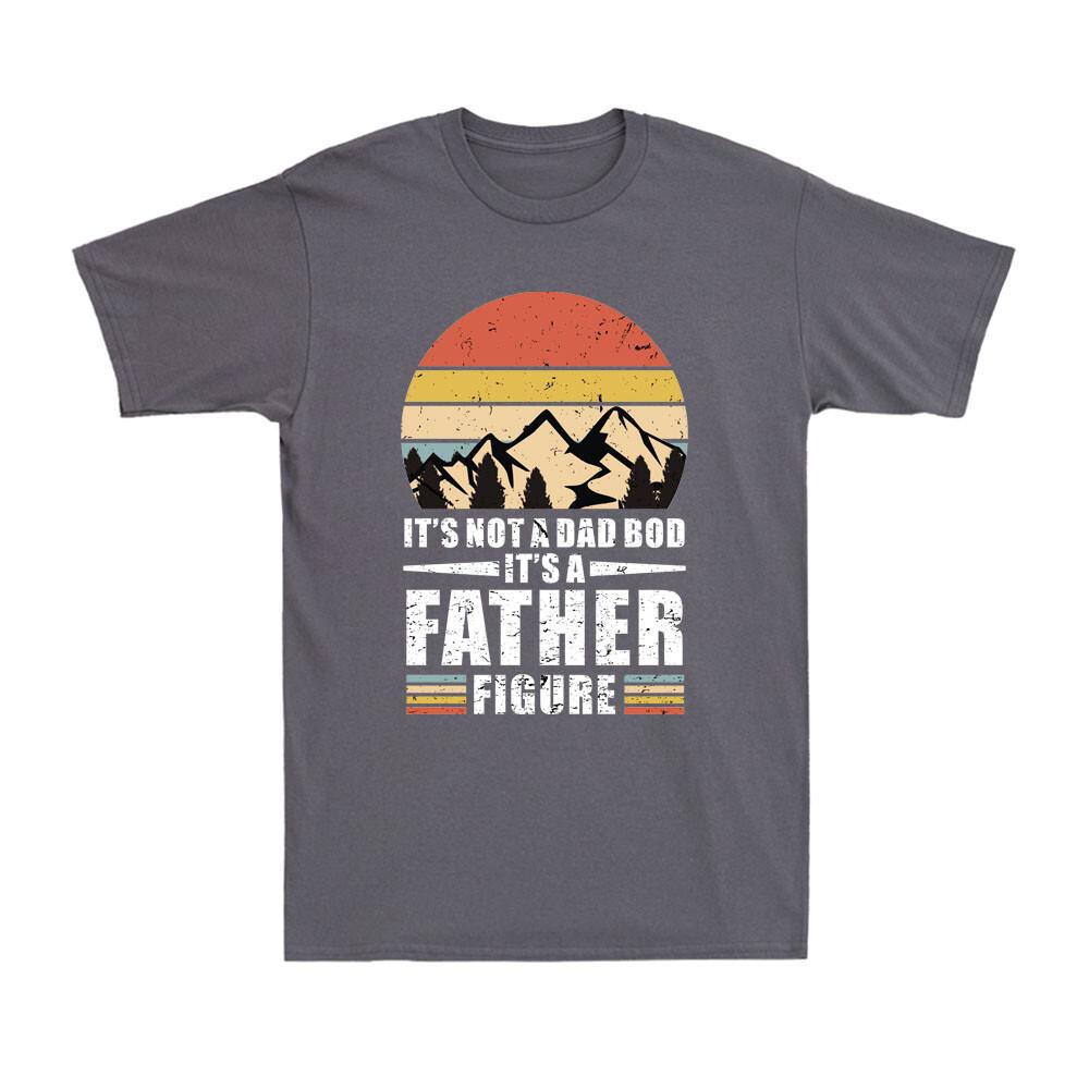 It's Not A Dad Bod It's A Father Figure Vintage Father's Day Gift Unisex's T-Shirt