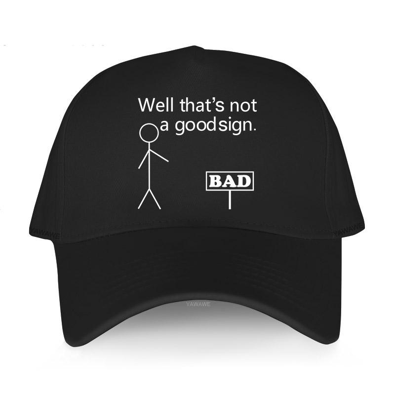 

Fashion Baseball Cap Original Luxury Man Hats Well That S Not A Good Sign BAD Teens caps Adjustable summer Style women s hat