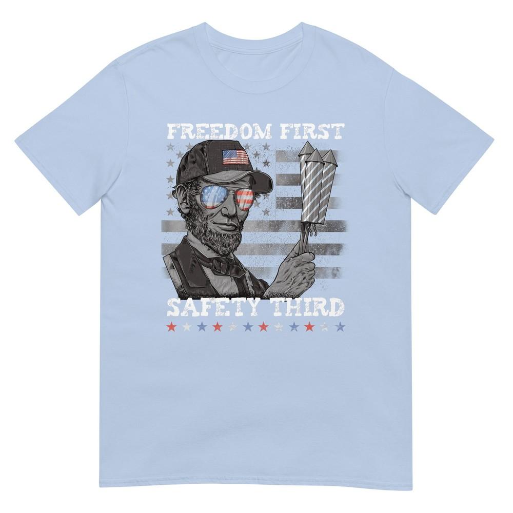 Freedom First Safety Third Fireworks 4th July Lincoln Usa TShirt S