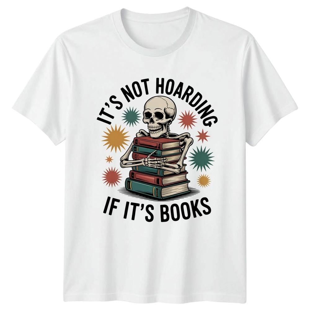 It Is Not Hoarding If It Is Books Reading Hobbies Graphic Tee Unisexs Unisexs Top S