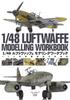 Luftwaffe Modeling Techniques for Representing German Air Force Aircraft Models 1/48 Workbook