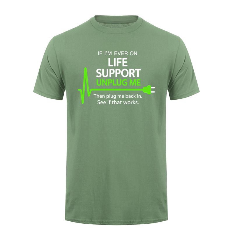 If Im Ever On Life Support Unplug Me Then Plug Me Back In Funny It Tech Tshirts Tee Da278