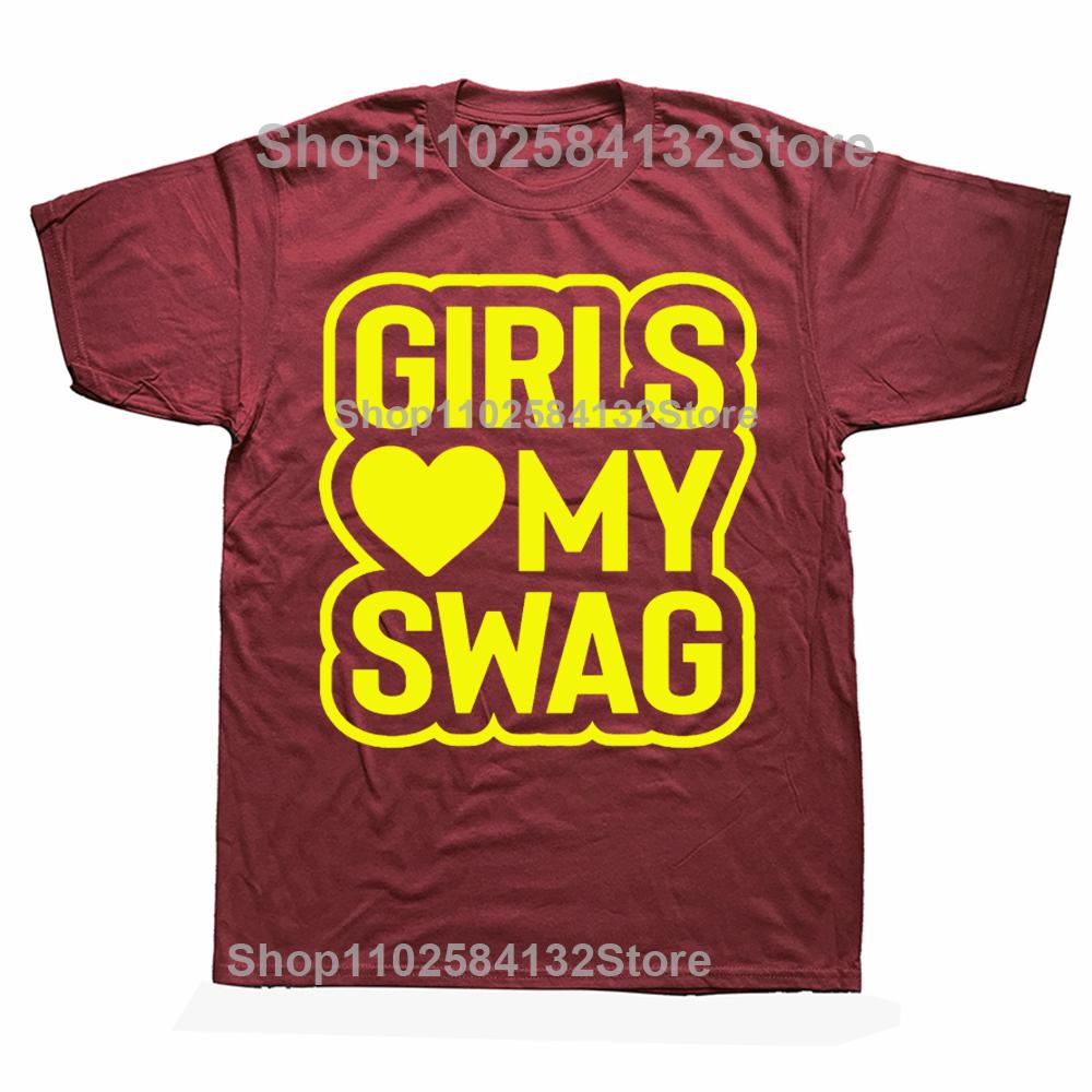 Novelty Awesome GIRLS LOVE MY SWAG T Shirts Graphic Streetwear Short Sleeve Birthday Gifts Summer Style Tshirt Mens Clothing