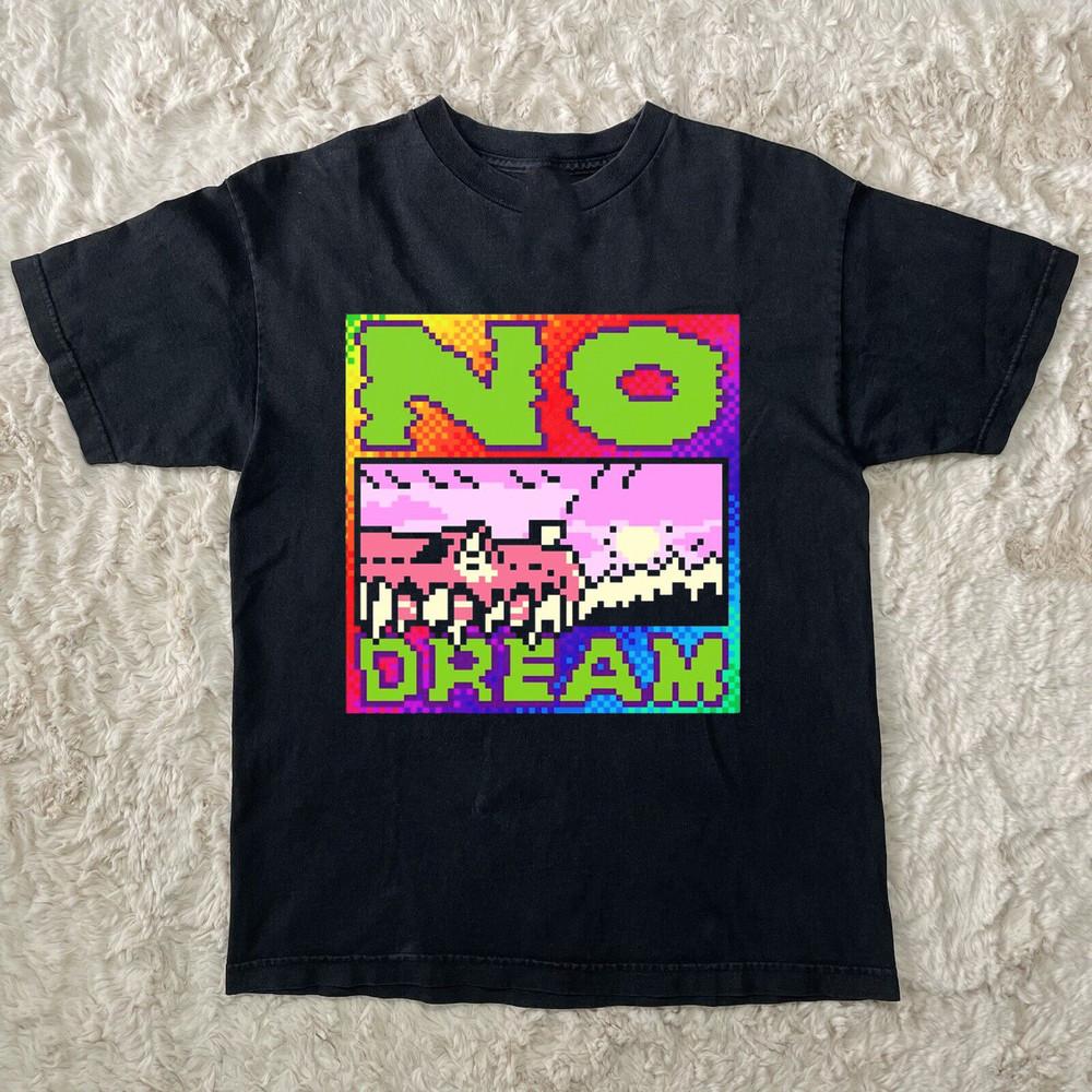 

No Dream Shirt Car Seat Headrest Band Black All Size Shirt BT46 Unisex T-Shirt XXXXL