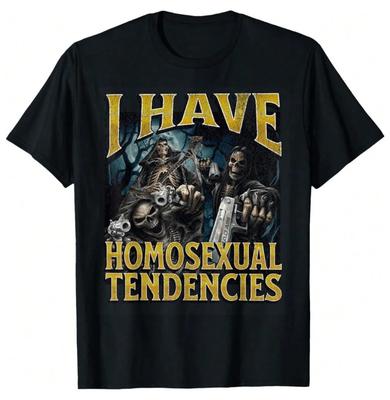 I Have Tendencies Funny Hard Skeleton Meme T-Shirt