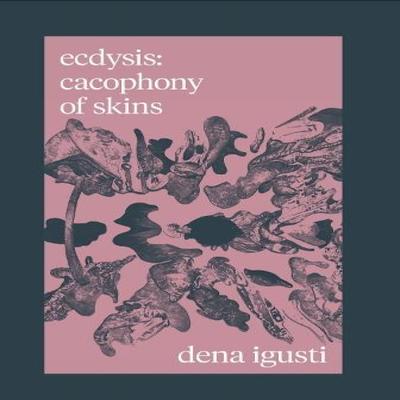 Ecdysis by Dena Igusti Paperback Book 9781068495106