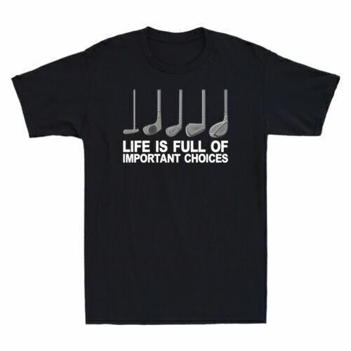 Golf Life Is Full Of Important Choices Funny Golf Player Gift Tee Men s T-Shirt M