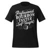 Funny Bourbon Taster Unisex T-Shirt Self Taught Whiskey Gift for Men and Women