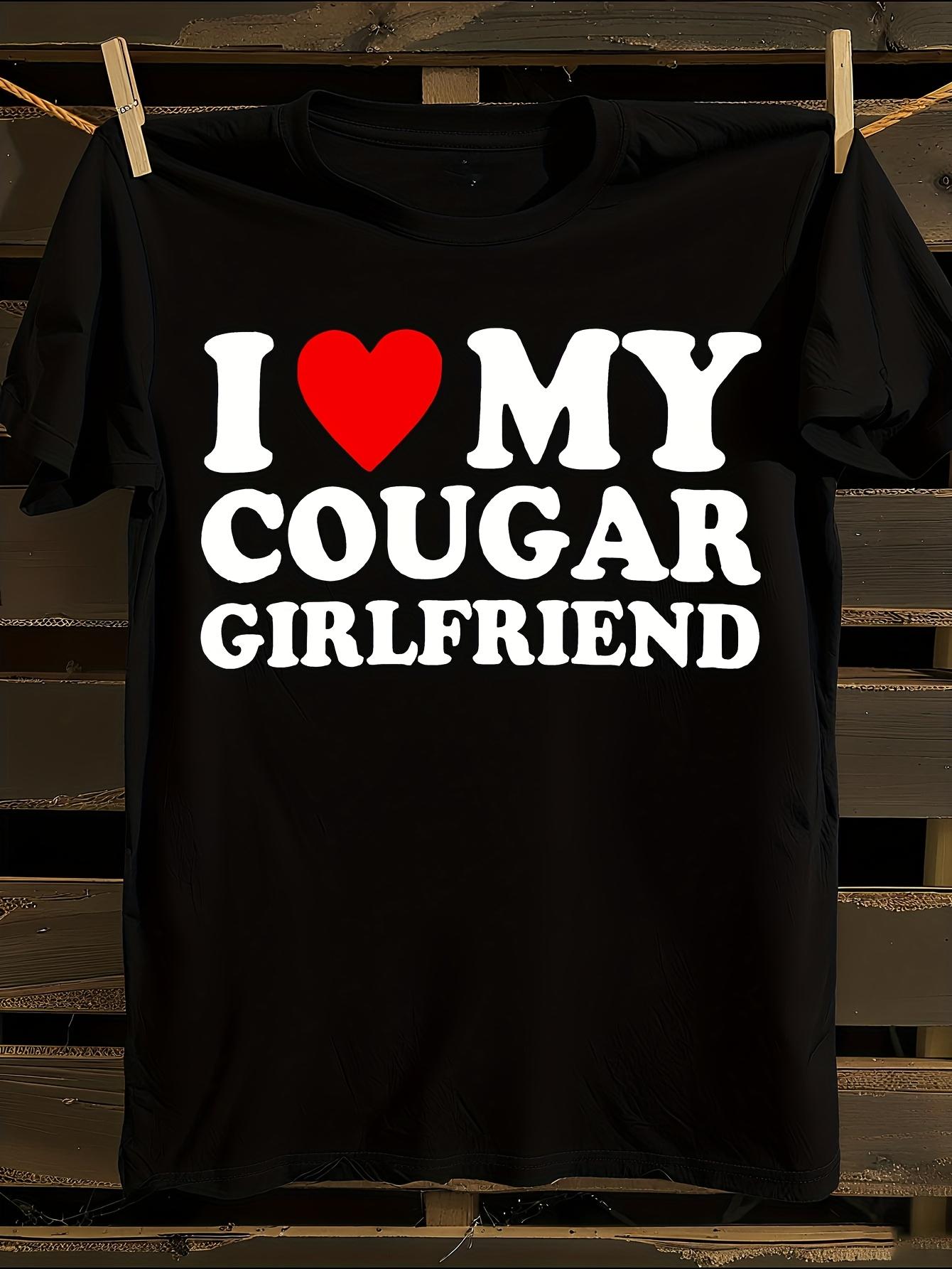 I Love My Cougar Girlfriend Tshirt XXL