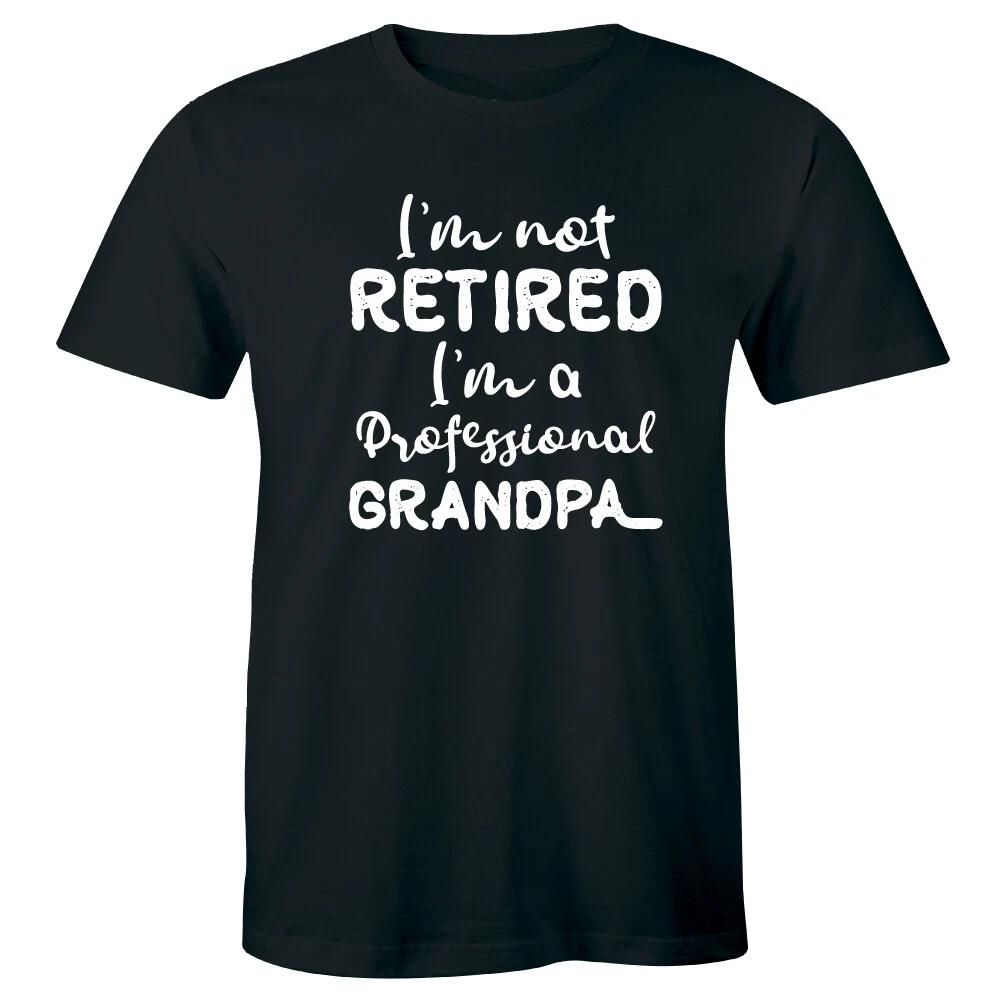 

I m Not Retired I m A Professional Grandpa Funny Men s T-Shirt Gift for Him XL