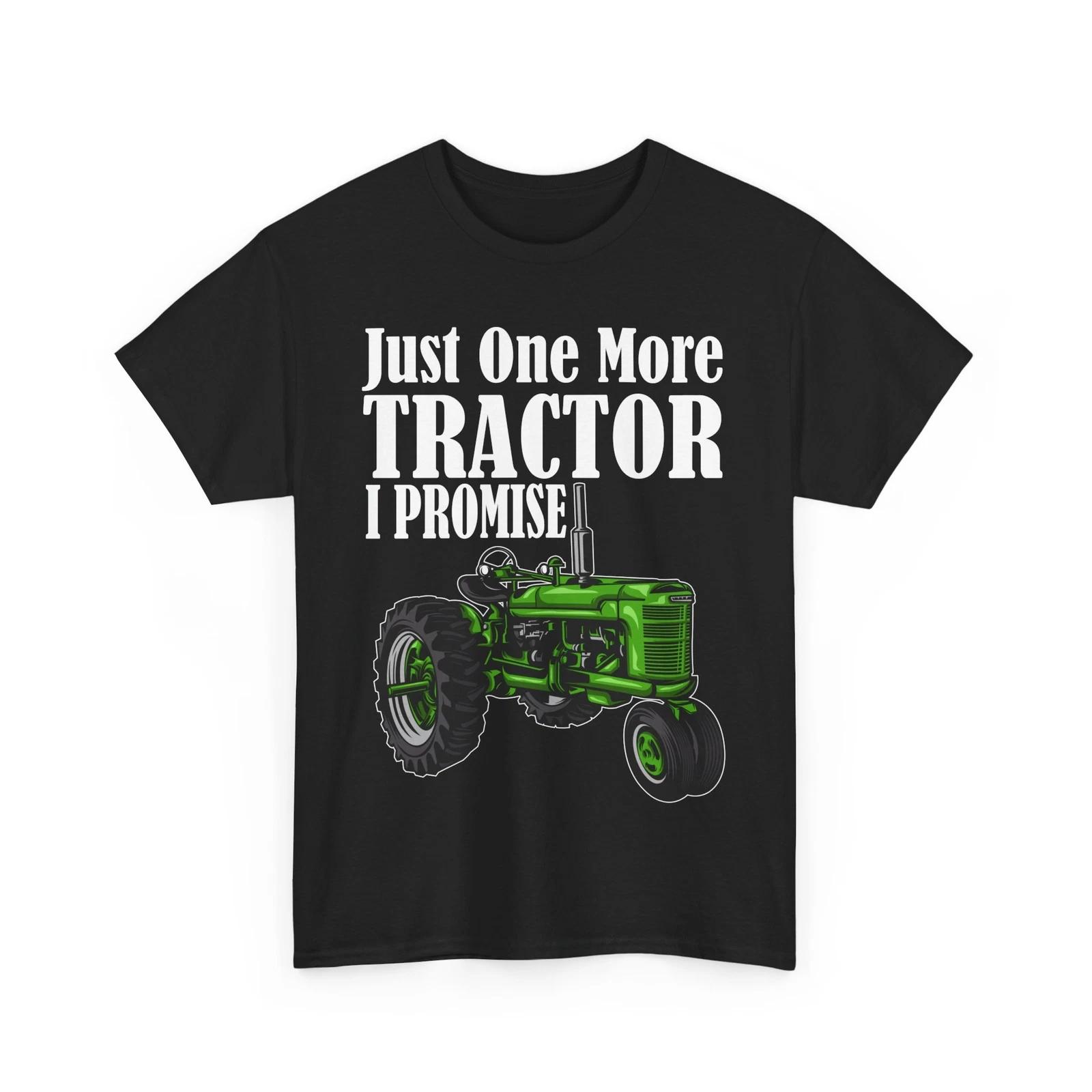 

Tractor Shirt, Just One More Tractor I Promise Tractor Driving Lovers T-shirt S