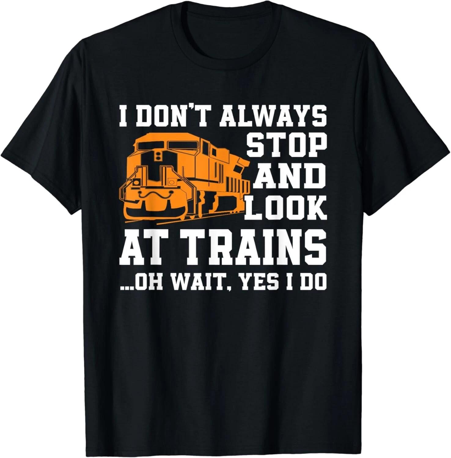 Funny Train Saying Freight Trains Trainspotter Gift Unisex T-Shirt M