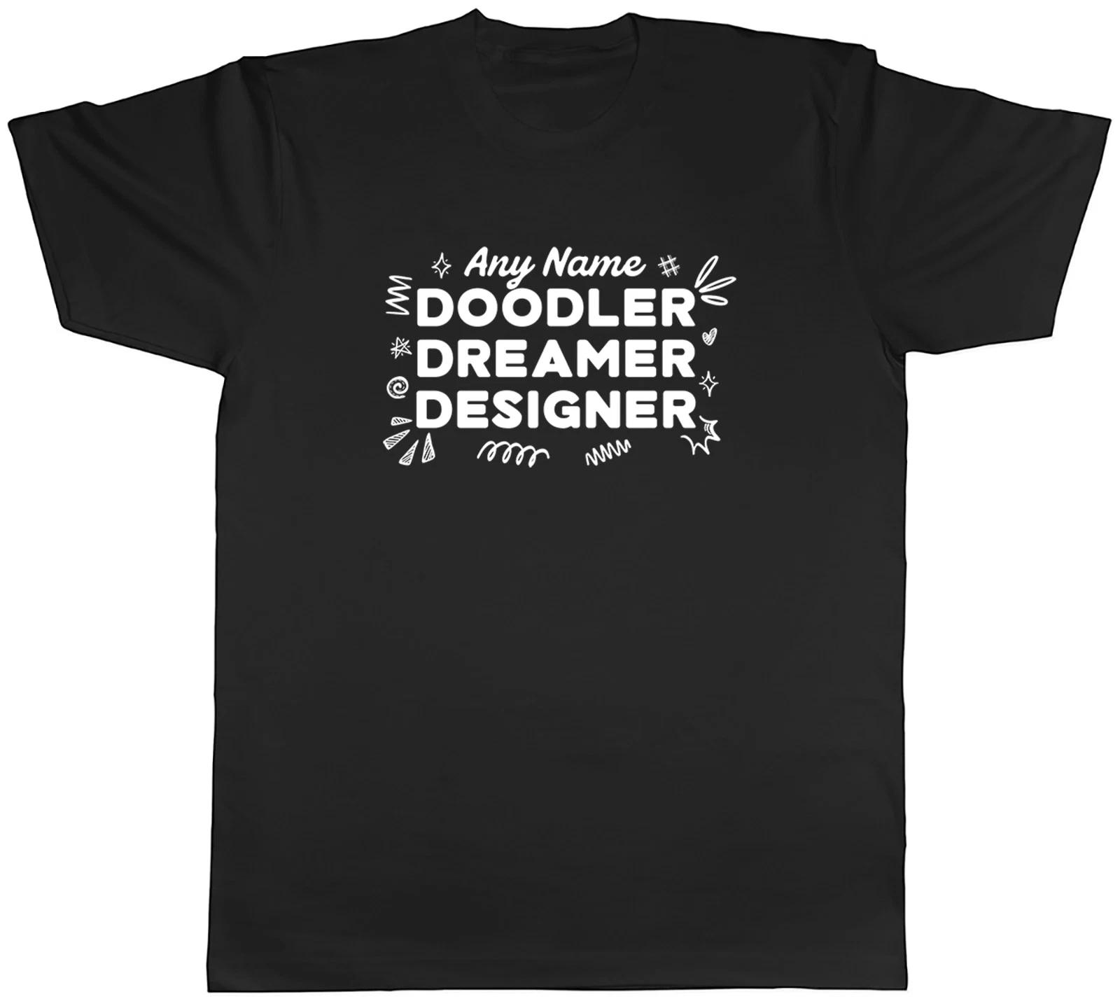 Personalised Doodler Dreamer Designer Arts Crafts Mens T-Shirt Tee Gift Top XXXXL