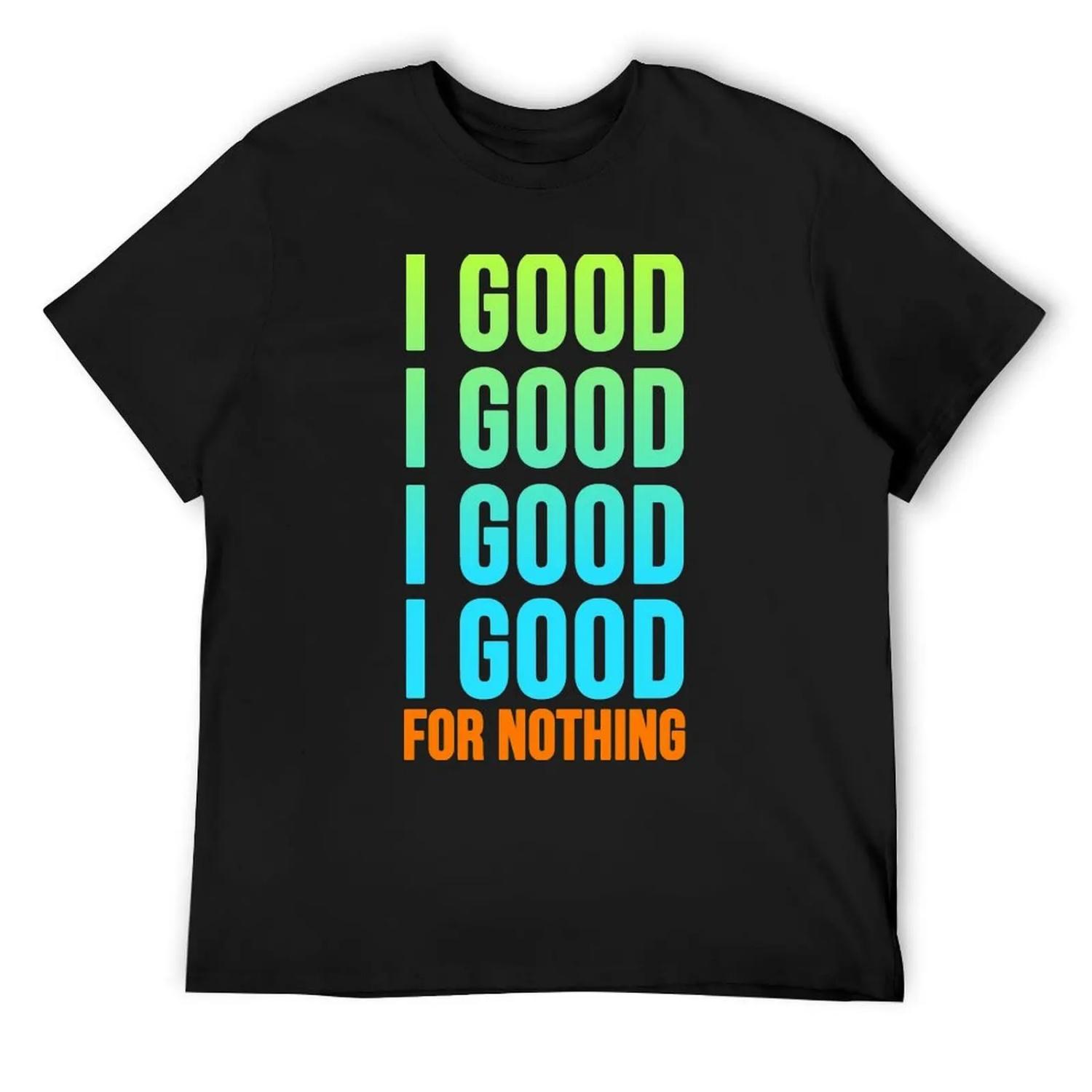 

I Good For Nothing Soca Music Trinidad Carnival 2018 Shirts T-Shirt luxury t-shirt funny gifts shirts graphic tee t shirts men XXXXXL чорний