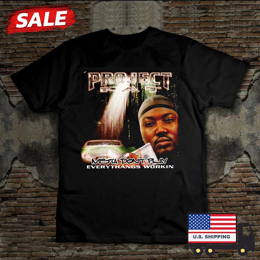 

Project Pat Mista Don#039;t Play Short Sleeve Unisex TShirt Cotton Full Size Unisex T-Shirt XXXXL