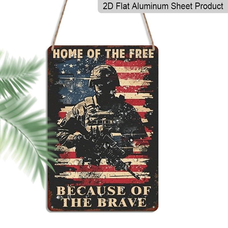 

2D Flat, 1pc Vintage Home of The Free Because of The Brave Aluminium Sign - 8 x12 Rustic Military & Patriotic Decor, USA Flag Soldier Wall Art 20*30cm