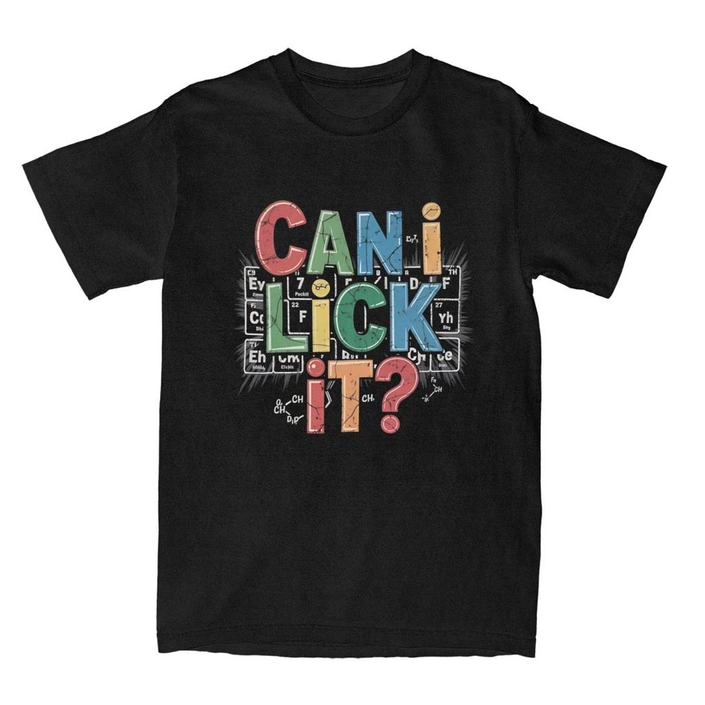 Can I Lick It Chemistry T Shirt Men Women Cotton Awesome T-Shirt O Neck Periodic Table Tee Shirt Short Sleeve Clothing Plus Size