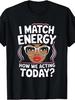Plus Size, I Match Energy How We Acting Today Sarcasm Funny Vibes T Shirt, Women's T Shirt, Plus Size, Round Neck, Black, Machin