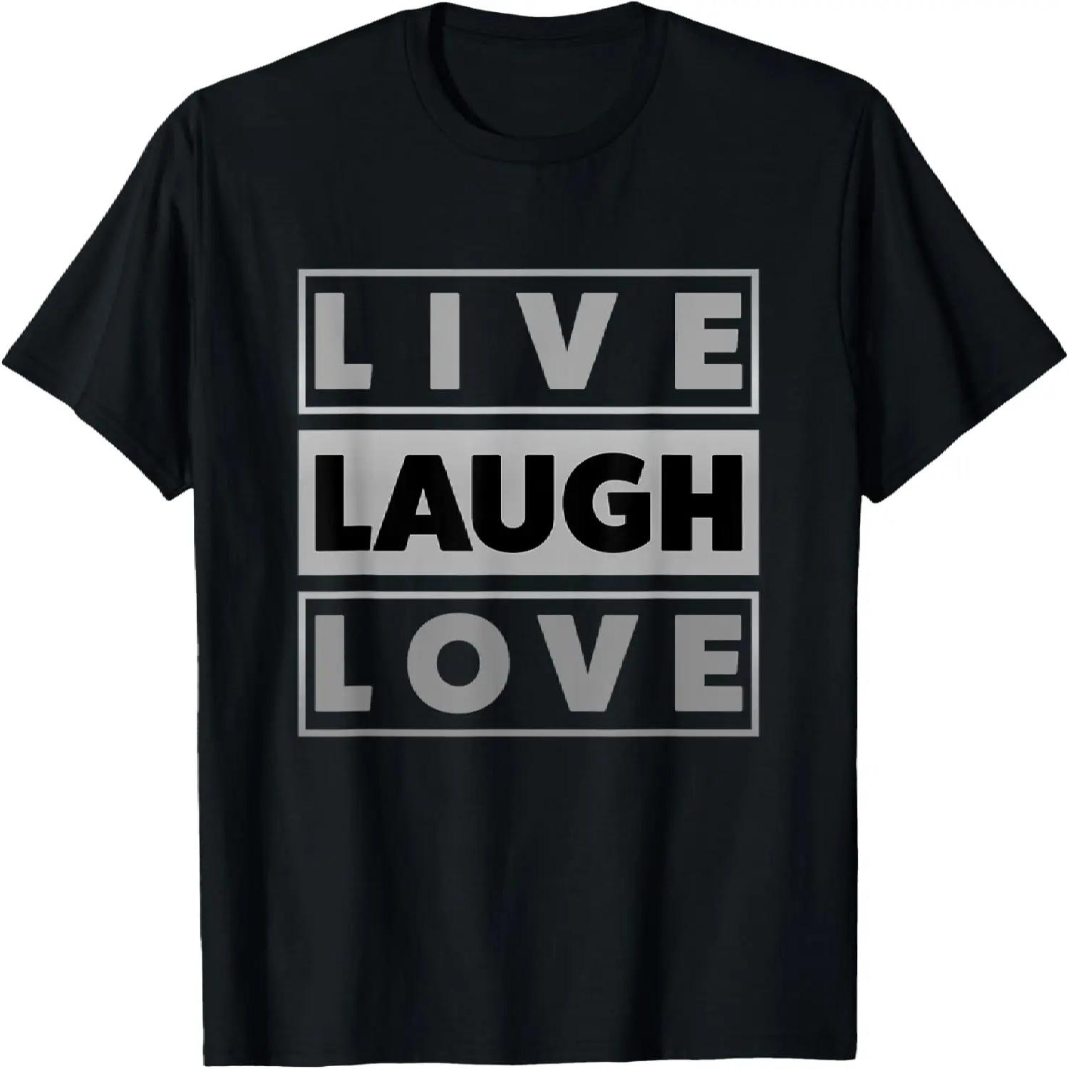 Live Laugh Love Cool Inspiration Motivational Graphic Quotes T-Shirt S