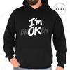 I'm Ok Broken Print Men Women Hoodies Sweatshirts Casual Clothing Fashion Hooded Sportwear I'm Ok Broken Personality Sweatshirts