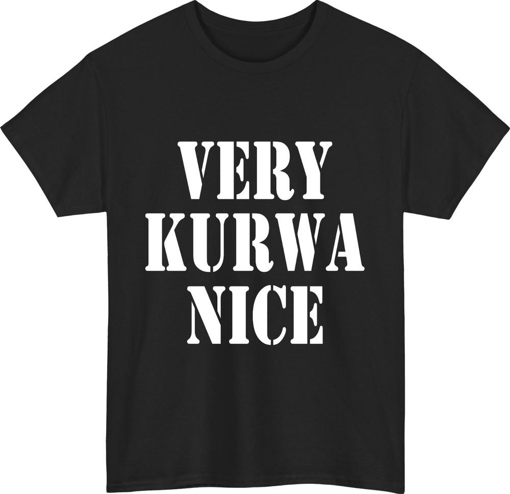 Very Kurwa Nice Funny Tshirt Internet Gaming Meme Slavic Humour Polish Gift Top