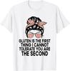 Gluten Is The First Thing I Cannot Tolerate Funny Gluten T-Shirt Mens Womens Tees Top Unisex T-Shirt Mens Womens Tees Top