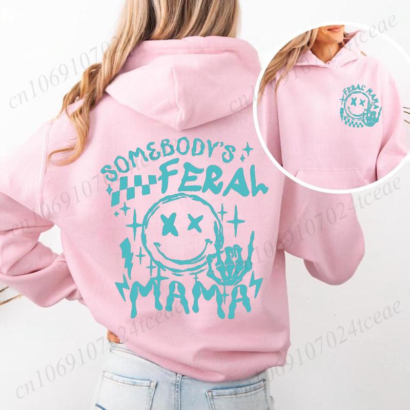 Gift for Feral Mom Pullover Hoodies Somebody's Feral Mama Hoody Sarcastic Trendy Mom Women's Sweatshirts Long Sleeve Y2k Clothes