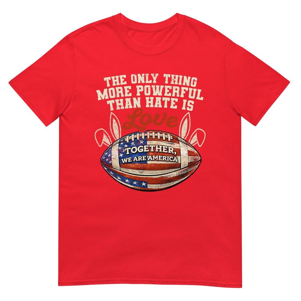 The Only Thing More Powerful Than Hate Is Love Vintage TShirt S