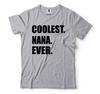 Coolest Nana Ever T-Shirt - Funny Grandma Gift