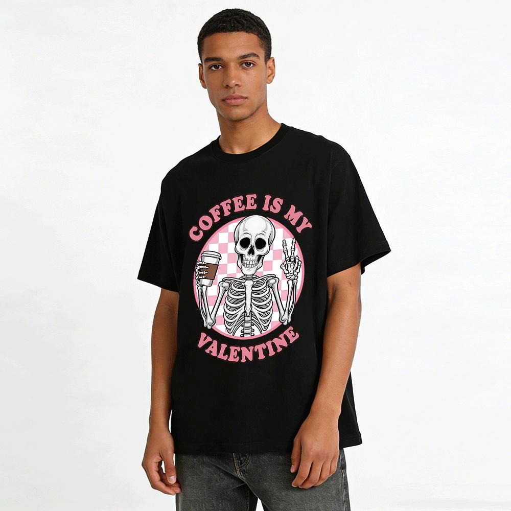 Coffee Is My Valentine Skeleton Coffee Lover Graphic Tee Pure cotton T-shirt