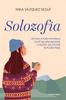 Solozofia. Art That Allows You To Feel Fulfilled and Enjoy Life In