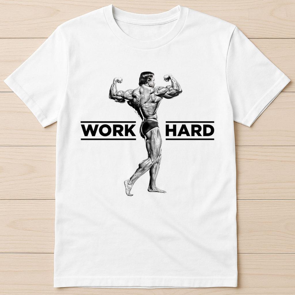 Arnold Schwarzenegger Work Hard Best Seller Funny Gift Tee T Shirt 2957