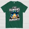 I See Humans But No Humanity Cotton Summer Casual Cool Loose T-Shirt