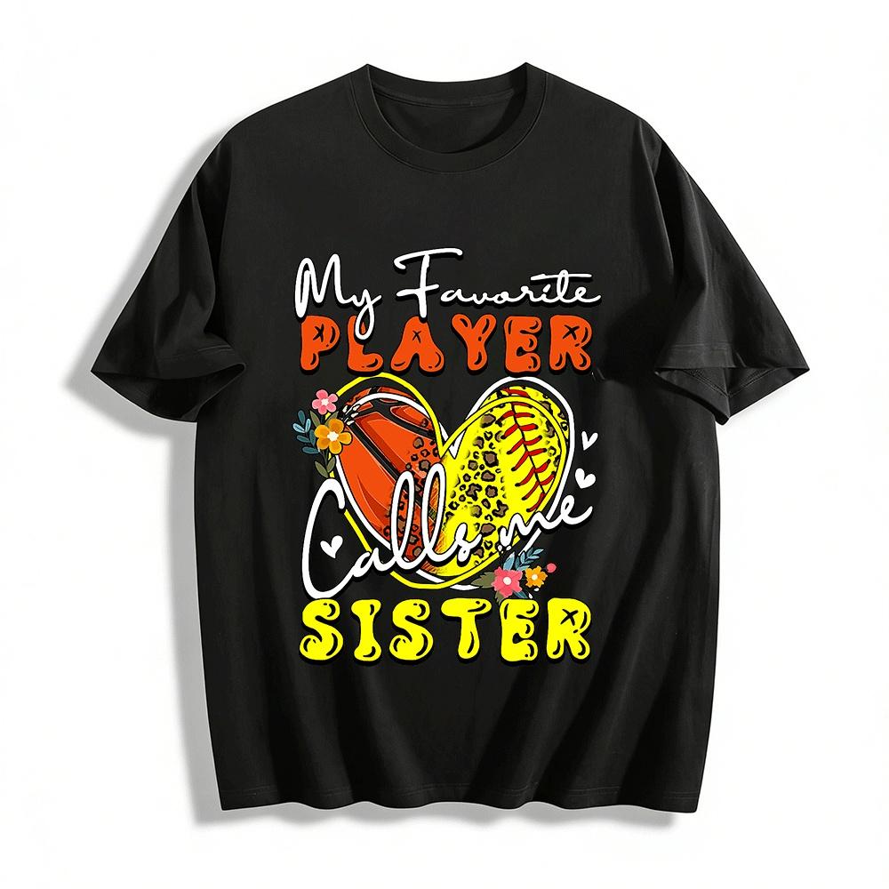 My Favorite Player Calls Me Sister Baseball Softball Tee Pure cotton T-shirt XXS