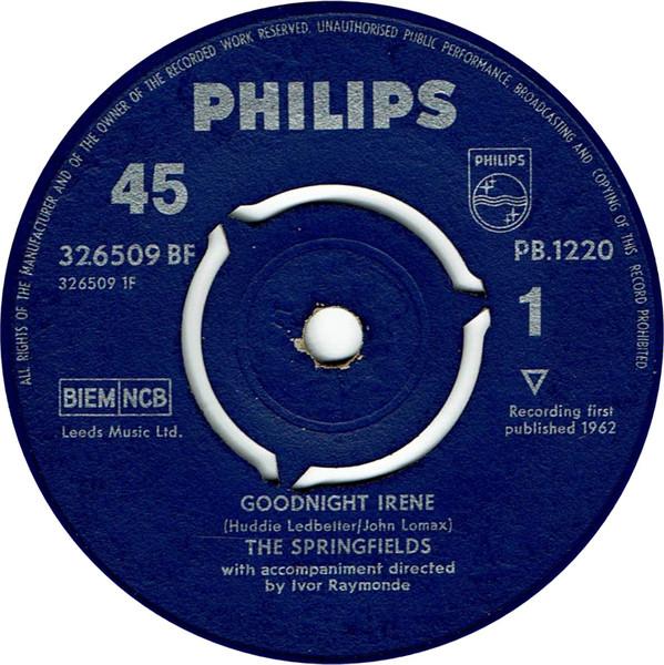 7inch Record SPRINGFIELDS - Goodnight Irene PB1220,326509BF PHILIPS 1962 UK Pop Used