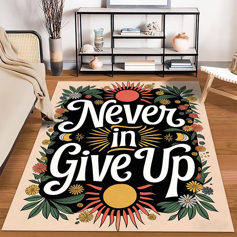 "Floral Pattern Carpet Never Give Up Motivational Quote Home Decor" Suitable for use as an anti-slip for living room bedroom sofas