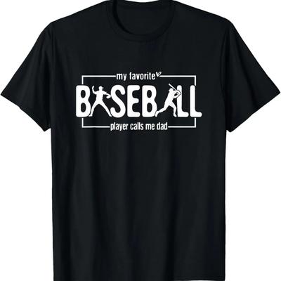 My Favorite Player Calls Me Dad Baseball Father's Day T-Shirt