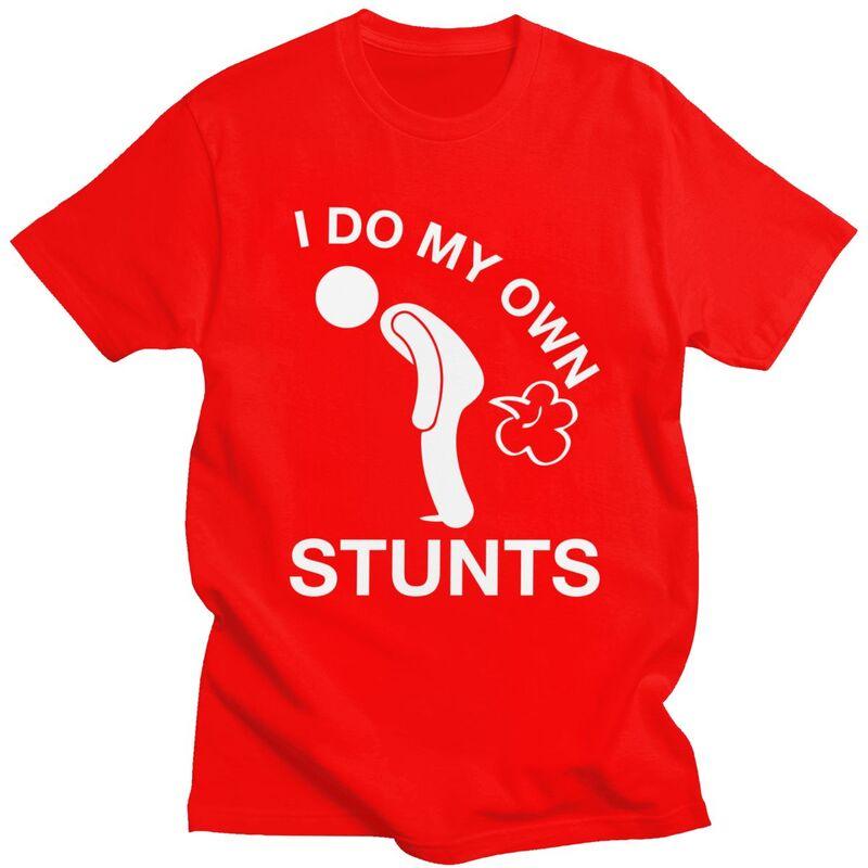 I Do My Own Stunts Farting T Shirt Men Short Sleeve Farting Humor Joke Tshirts Streetwear Tee Tops 100 Cotton Slim Fit Tshirt