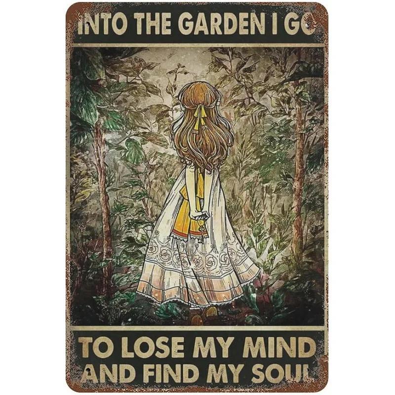 Vintage Metal Tin Signs Garden Signs And Into The Garden I Go To Lose My Mind And Find My Soul Sign Retro Wall Decor Hippie Room