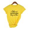 Like A Good Neighbor Stay Over There Print Women Social Distancing T Shirt Short Sleeve