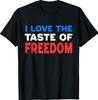 I Love The Taste of Freedom - Couples Matching 4th of July T-Shirt