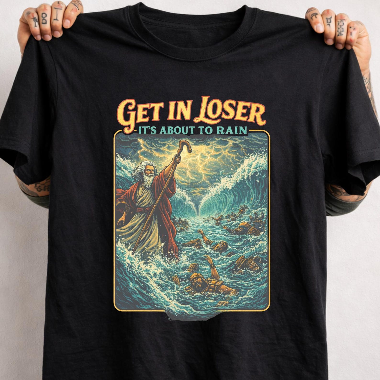 Moses Red Sea Shirt, Biblical Humor Tee, Get In Loser It s About To Rain L