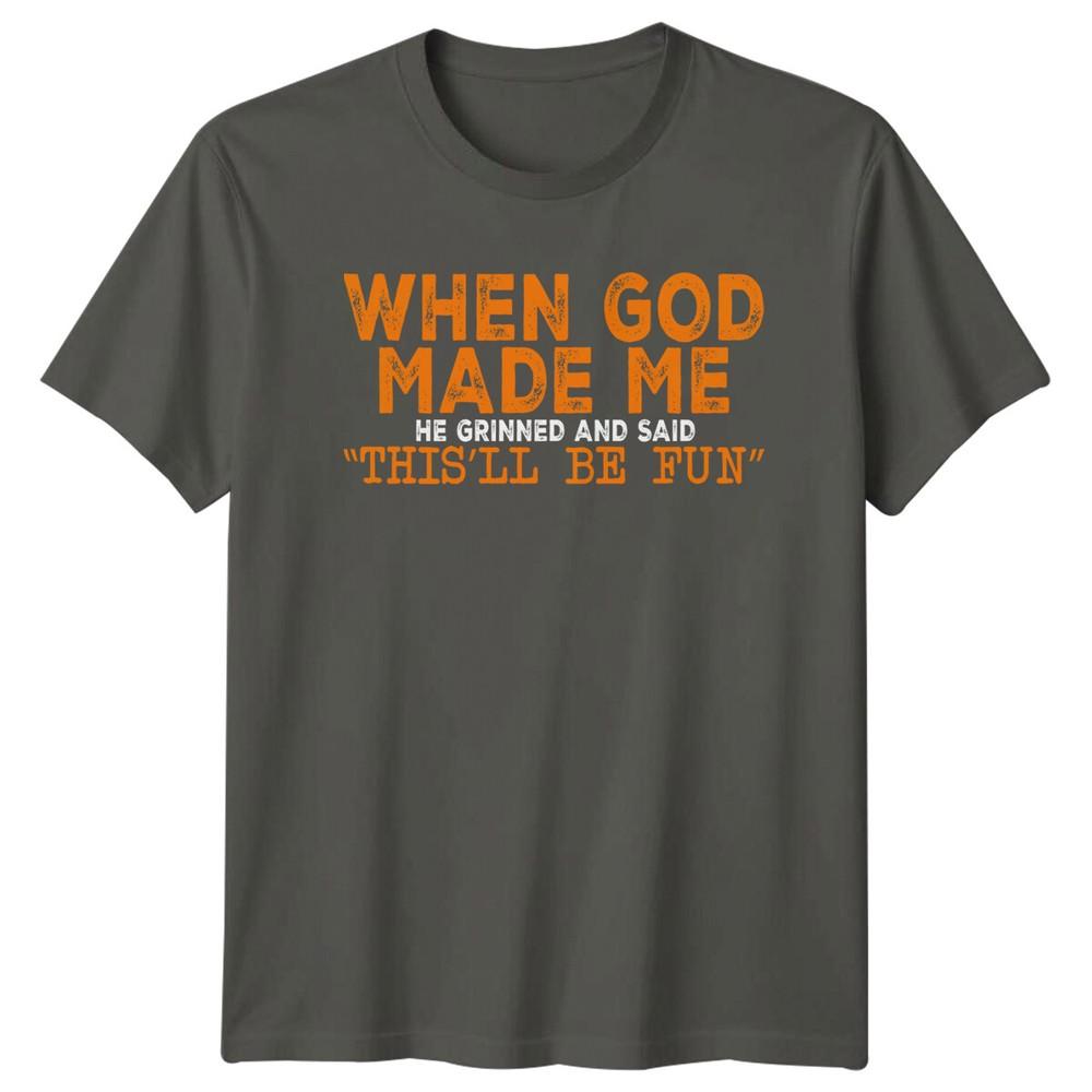 When God Made Me Religious Unisexs Tshirt Unisexs Graphic Tee Unisex Top S