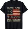 Mind Your Own Damn Business Harris Walz T-Shirt Unisex T-Shirt