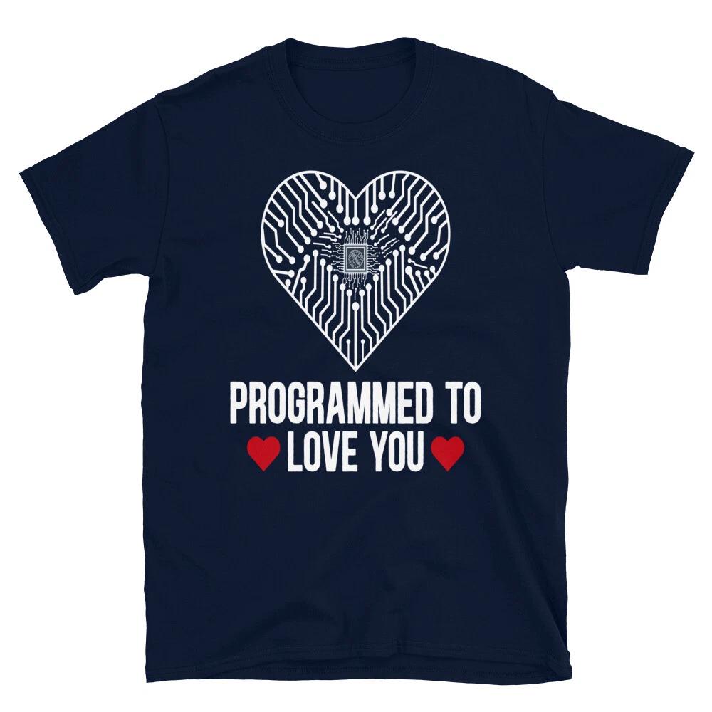 

Programmed Tto Love You Programmer Programming Coding Geek T-Shirt XL