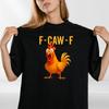 FCawF Funny Chicken TShirt Meme Quote Vintage Graphic Printing HighEnd Luxury Unisex Style Both Of Unisex And Unisex