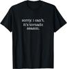 Sorry I Can't It's Tornado Season, Minimalistic Storm Chaser T-Shirt